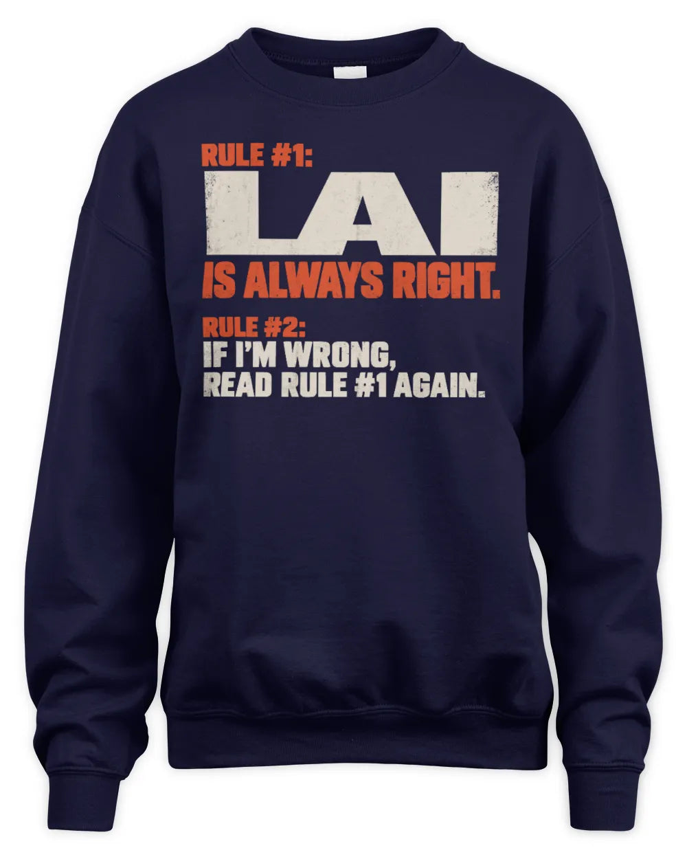LAI NP1-H006 - Always Right Personalized Name T-Shirt – Funny Custom Name Shirt - Unisex Sweatshirt - Navy