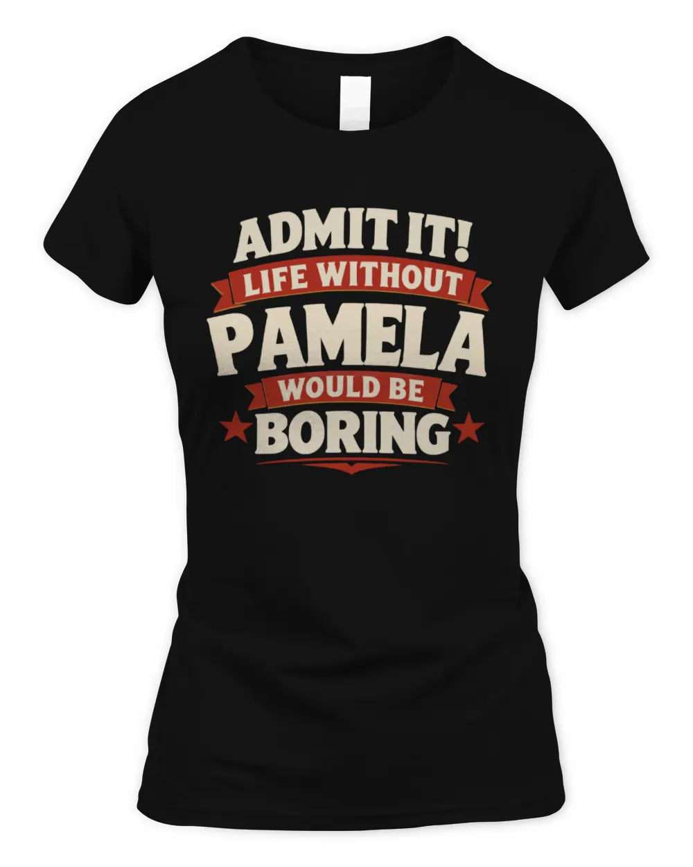 PAMELA P4 KT003 Personalized Funny Quote Apparel “Life Without NAME Would Be Boring” - Women's Standard T-Shirt - Black