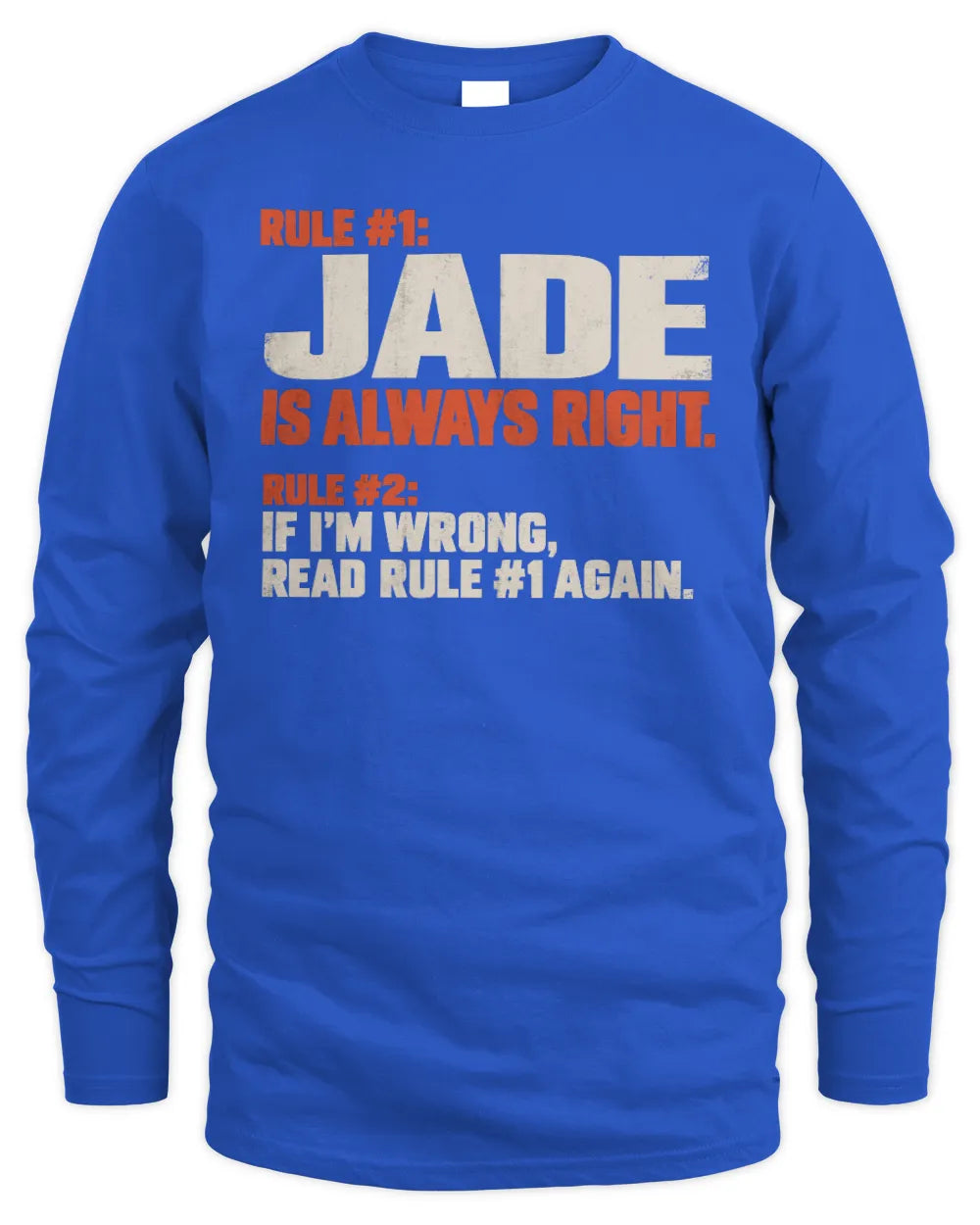 JADE NP1-H006 - Always Right Personalized Name T-Shirt – Funny Custom Name Shirt - Men's Long Sleeved T-Shirt - Royal
