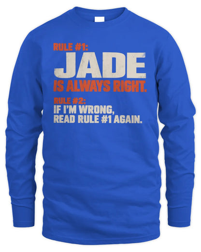 JADE NP1-H006 - Always Right Personalized Name T-Shirt – Funny Custom Name Shirt - Men's Long Sleeved T-Shirt - Royal