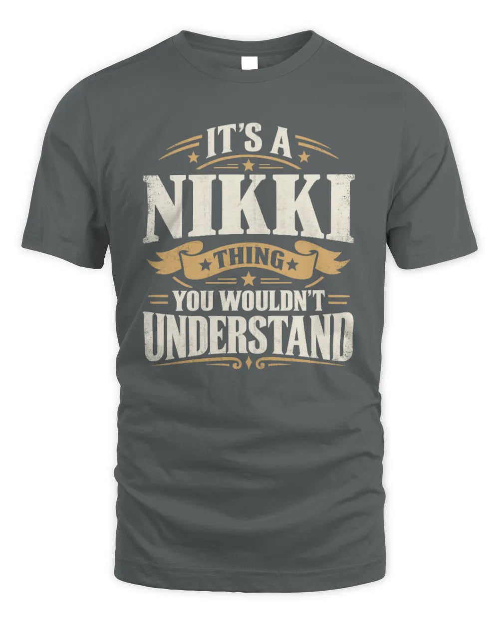 NIKKI P08 TH51 - Personalized “It’s a/an [NAME] Thing – You Wouldn’t Understand” Shirt - Unisex Standard T-Shirt - Charcoal