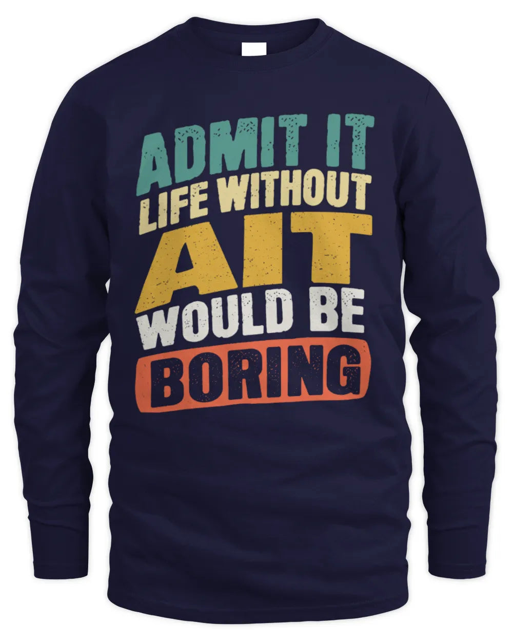 AIT TP88-K4-229
Personalized Funny Quote Apparel “Life Without NAME Would Be Boring” - Men's Long Sleeved T-Shirt - Navy