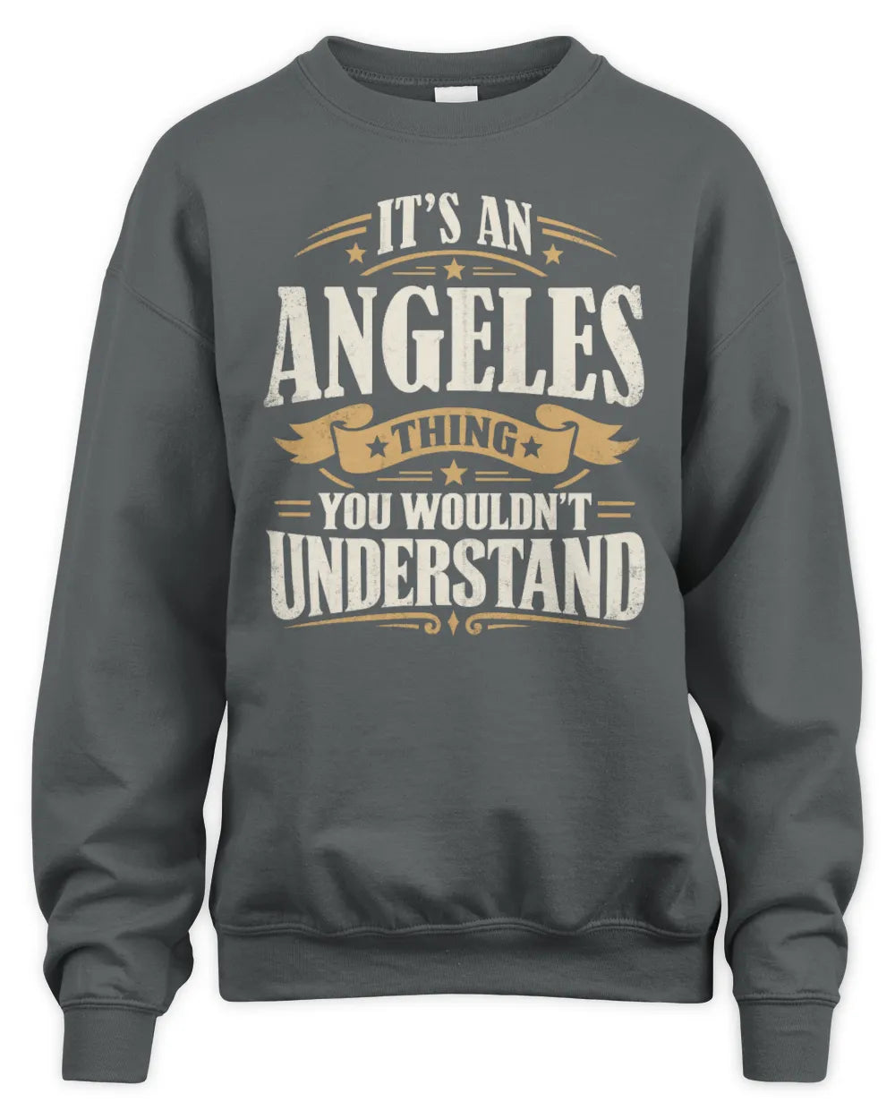 ANGELES P08 TH51 - Personalized “It’s a/an [NAME] Thing – You Wouldn’t Understand” Shirt - Unisex Sweatshirt - Charcoal