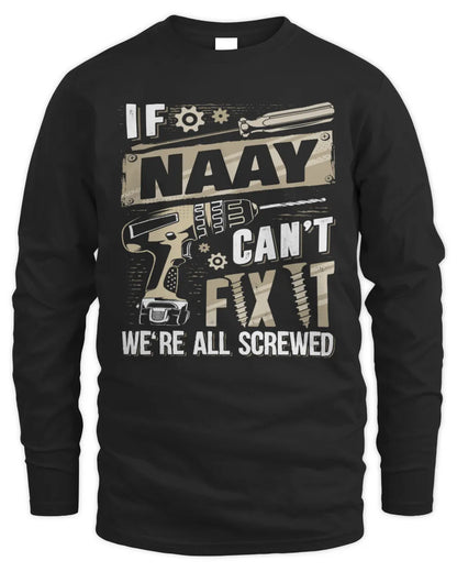 NAAY TX03 P02 - Personalized Handyman Mechanic Shirt “If NAME Can’t Fix It, We’re All Screwed” - Men's Long Sleeved T-Shirt - Black