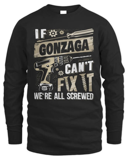 GONZAGA TX03 P02 - Personalized Handyman Mechanic Shirt “If NAME Can’t Fix It, We’re All Screwed” - Men's Long Sleeved T-Shirt - Black