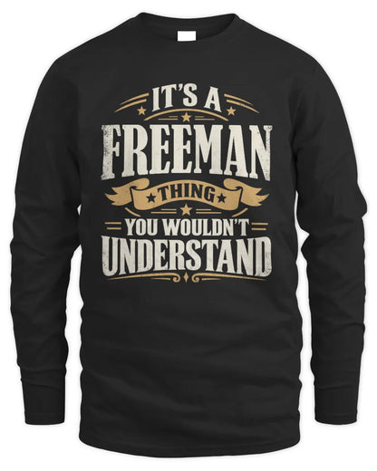 FREEMAN P08 TH51 - Personalized “It’s a/an [NAME] Thing – You Wouldn’t Understand” Shirt - Men's Long Sleeved T-Shirt - Black