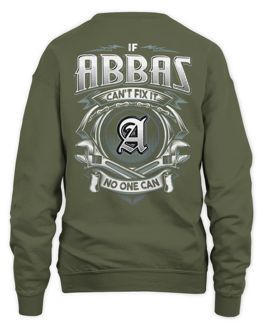ABBAS AP81-K4-626 - Personalized Ahmed Quote Apparel “If Ahmed Can't Fix It, No One Can” - Unisex Sweatshirt - Military Green
