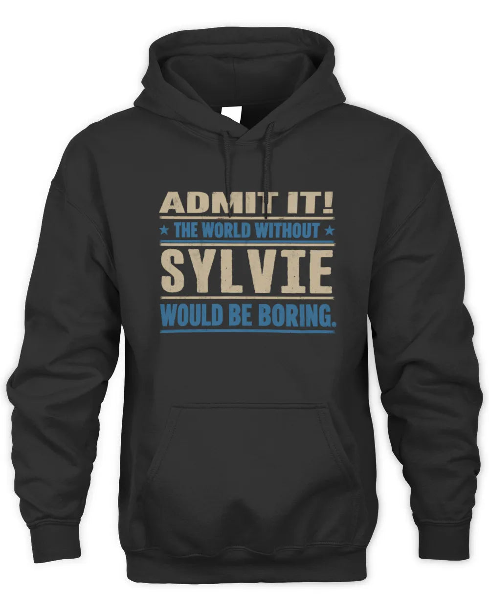 SYLVIE TP68-K2-968 – Personalized Funny Quote Apparel “The World Without NAME Would Be Boring” - Unisex Hoodie - Black