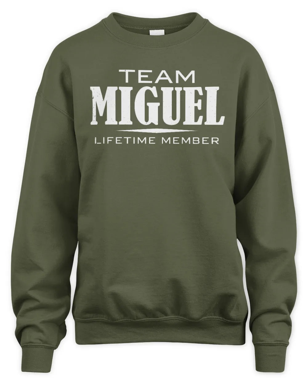 MIGUEL BL62-K4-128 - Personalized “Team NAME Lifetime Member” - Unisex Sweatshirt - Military Green