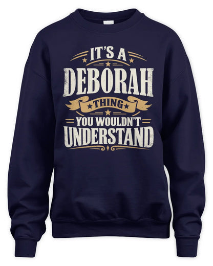 DEBORAH P08 TH51 - Personalized “It’s a/an [NAME] Thing – You Wouldn’t Understand” Shirt - Unisex Sweatshirt - Navy