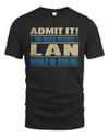 LAN TP68-K2-968 – Personalized Funny Quote Apparel “The World Without NAME Would Be Boring”