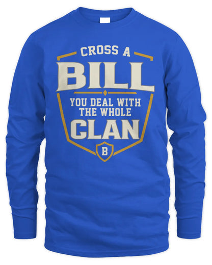 BILL NT1-K008 Cross A/An NAME, You Deal With the Whole Clan | Personalized Vintage T-Shirt - Men's Long Sleeved T-Shirt - Royal
