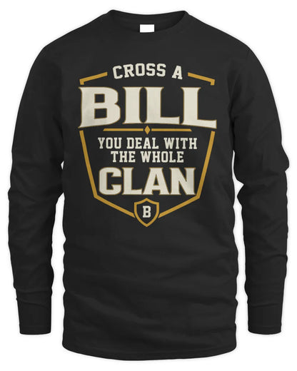 BILL NT1-K008 Cross A/An NAME, You Deal With the Whole Clan | Personalized Vintage T-Shirt - Men's Long Sleeved T-Shirt - Black