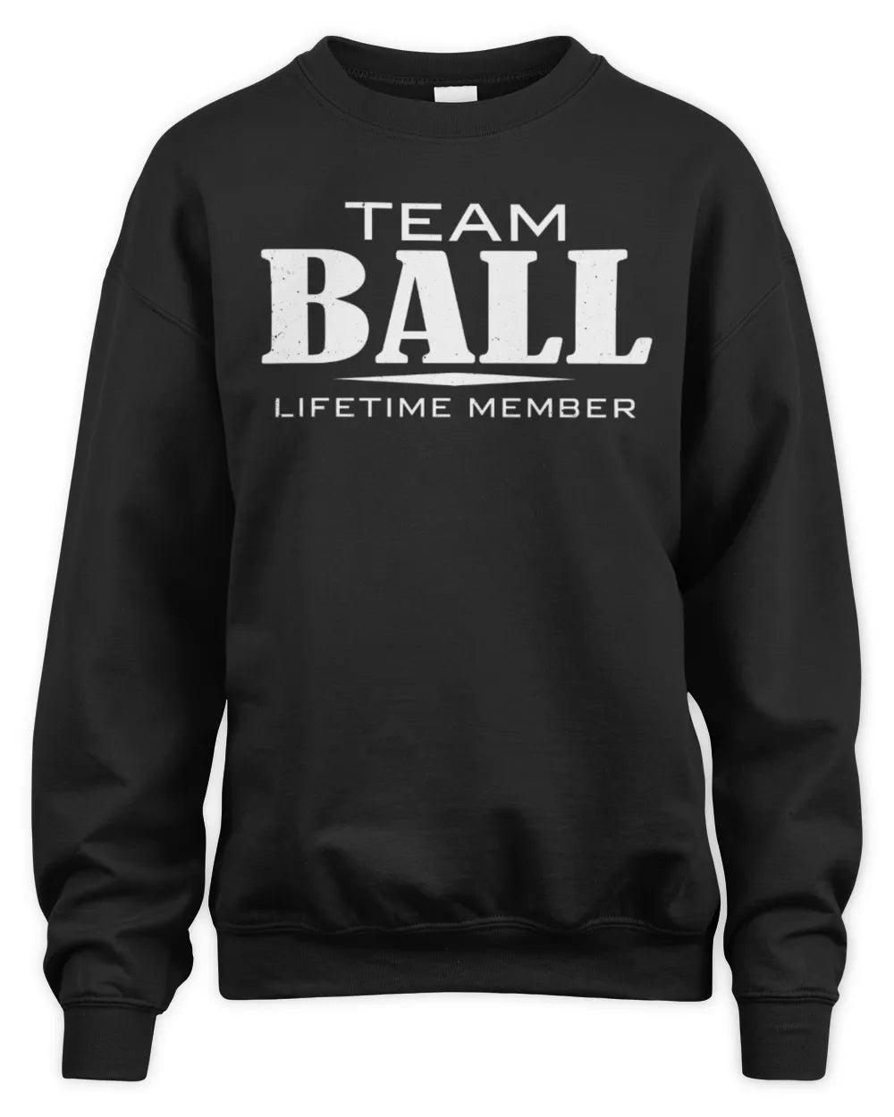 BALL BL62-K4-128 - Personalized “Team NAME Lifetime Member” - Unisex Sweatshirt - Black