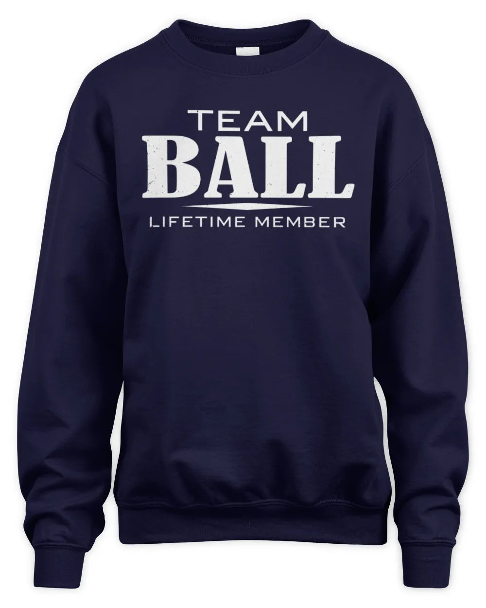 BALL BL62-K4-128 - Personalized “Team NAME Lifetime Member” - Unisex Sweatshirt - Navy