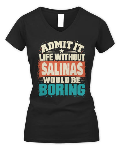 SALINAS P02-TH11-226 Personalized Admit It Life Without [Name] Would Be Boring T-Shirt - Custom Name Funny Gift - Women's V-Neck T-Shirt - Black