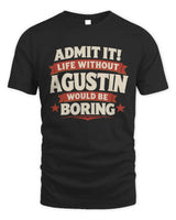 AGUSTIN P4 KT003 Personalized Funny Quote Apparel “Life Without NAME Would Be Boring” - Unisex Standard T-Shirt - Black