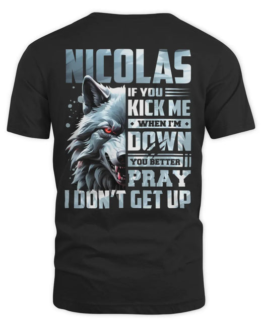 NICOLAS AP62-K4-666 - Personalized Fierce Wolf Quote Apparel “If You Kick Me When I’m Down, You Better Pray I Don’t Get Up”