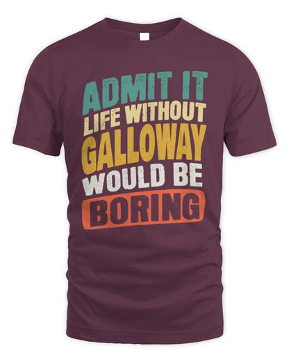GALLOWAY TP88-K4-229
Personalized Funny Quote Apparel “Life Without NAME Would Be Boring” - Unisex Standard T-Shirt - Maroon
