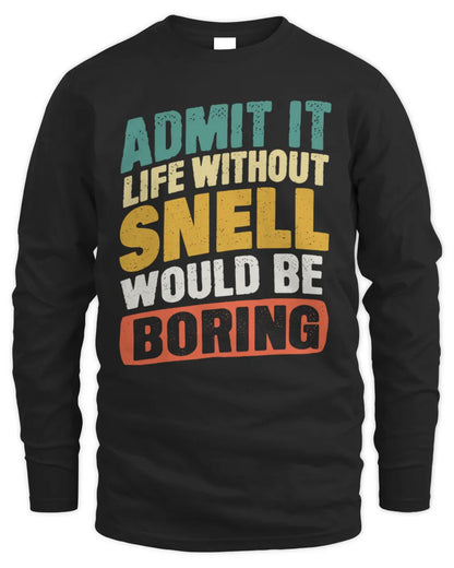 SNELL TP88-K4-229
Personalized Funny Quote Apparel “Life Without NAME Would Be Boring” - Men's Long Sleeved T-Shirt - Black