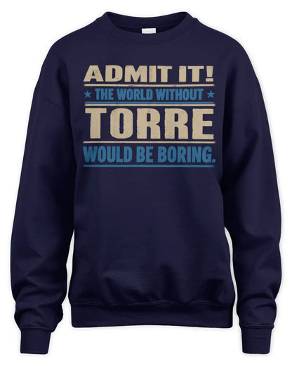 TORRE TP68-K2-968 – Personalized Funny Quote Apparel “The World Without NAME Would Be Boring” - Unisex Sweatshirt - Navy