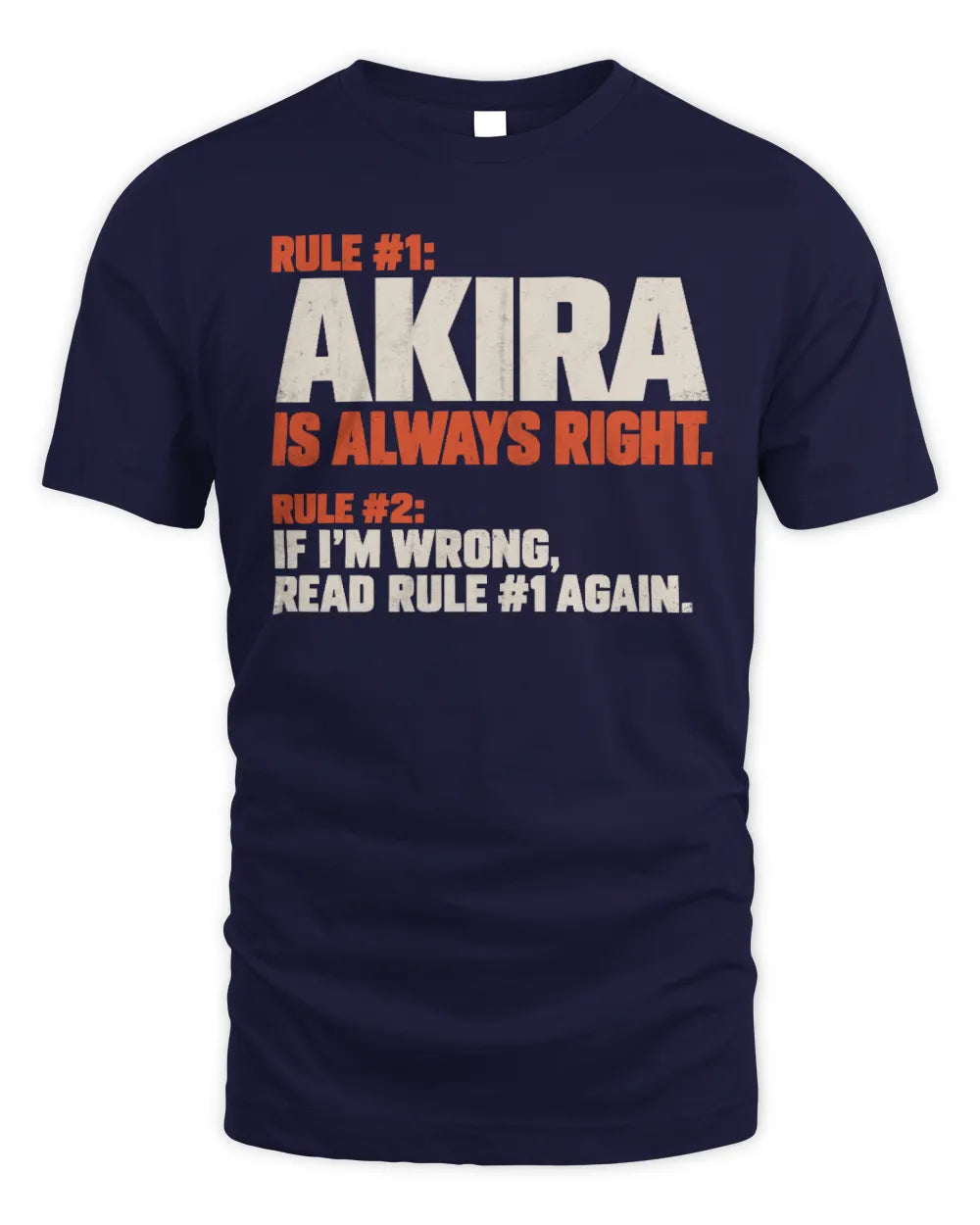 AKIRA NP1-H006 
Always Right Personalized Name T-Shirt – Funny Custom Name Shirt - Unisex Standard T-Shirt - Navy
