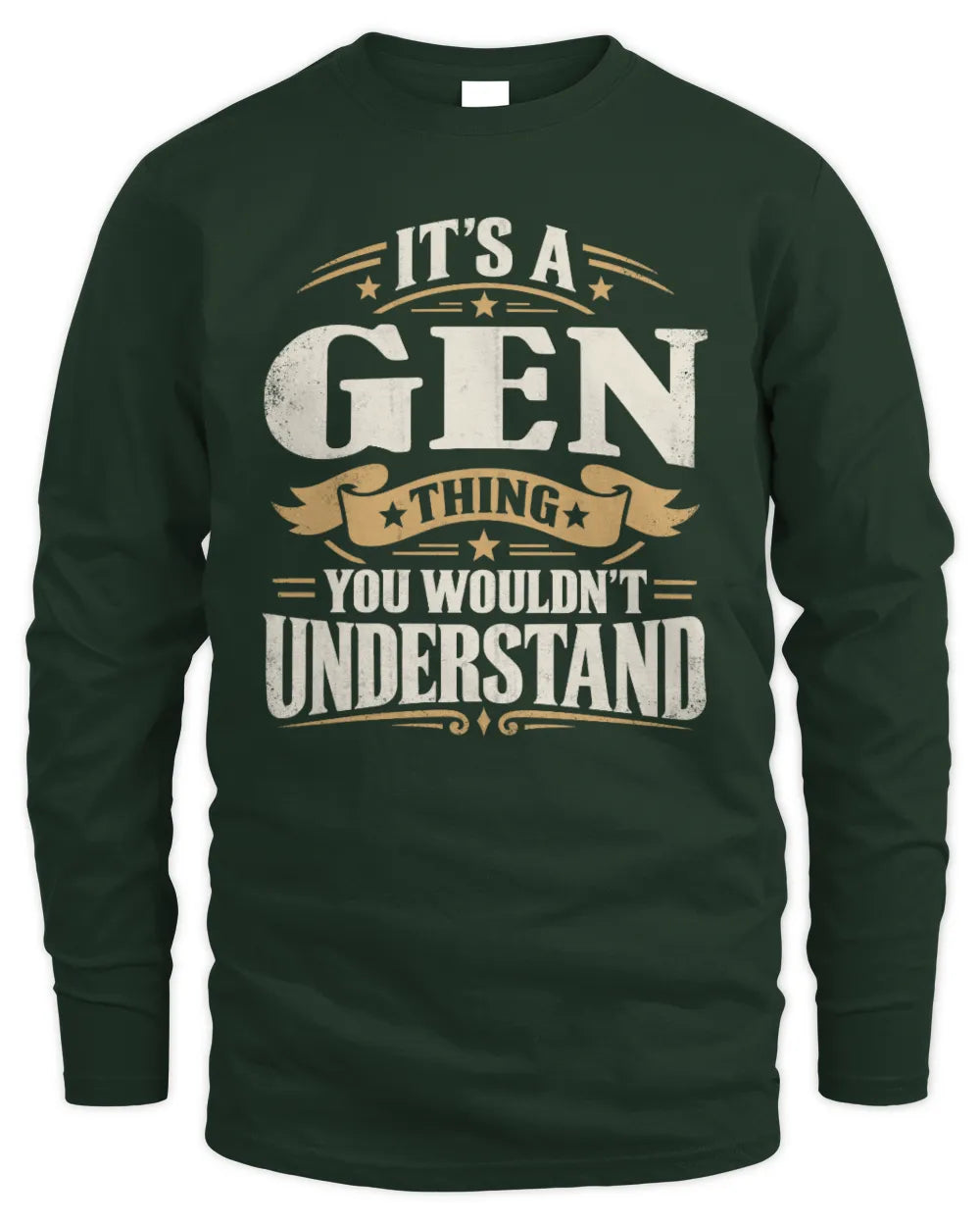 GEN P08 TH51 - Personalized “It’s a/an [NAME] Thing – You Wouldn’t Understand” Shirt - Men's Long Sleeved T-Shirt - Forest Green