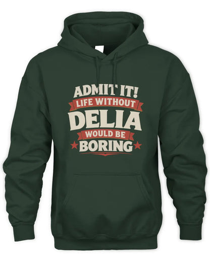 DELIA P4 KT003 Personalized Funny Quote Apparel “Life Without NAME Would Be Boring” - Unisex Hoodie - Forest Green