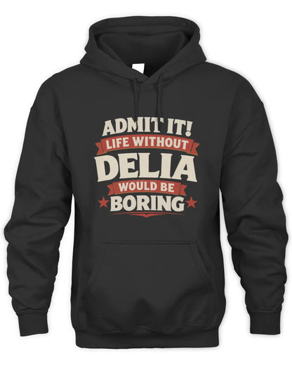 DELIA P4 KT003 Personalized Funny Quote Apparel “Life Without NAME Would Be Boring” - Unisex Hoodie - Black