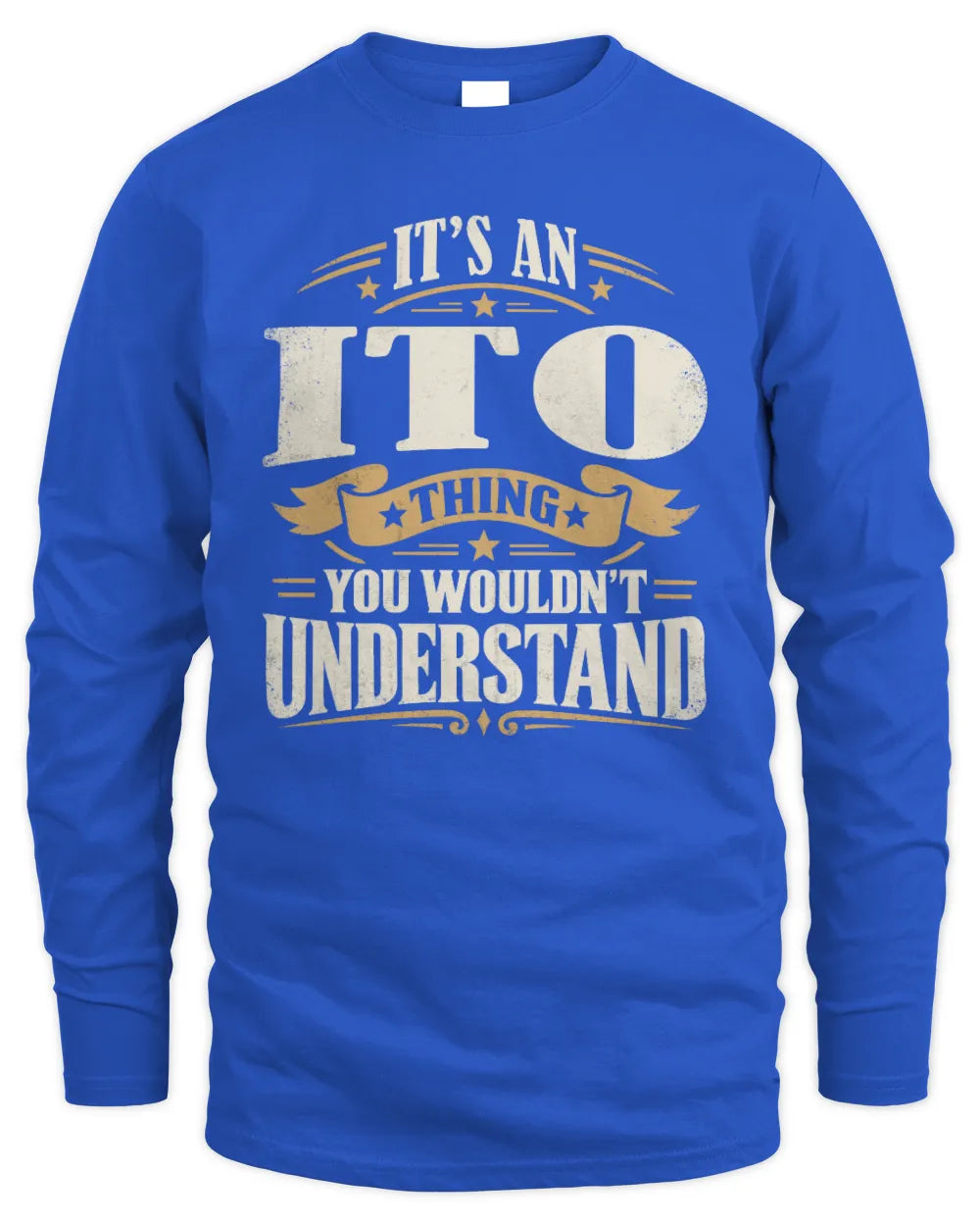 ITO P08 TH51 - Personalized “It’s a/an [NAME] Thing – You Wouldn’t Understand” Shirt - Men's Long Sleeved T-Shirt - Royal