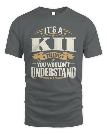 KII P08 TH51 - Personalized “It’s a/an [NAME] Thing – You Wouldn’t Understand” Shirt - Unisex Standard T-Shirt - Charcoal