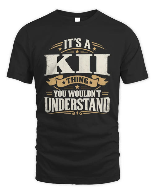 KII P08 TH51 - Personalized “It’s a/an [NAME] Thing – You Wouldn’t Understand” Shirt - Unisex Standard T-Shirt - Black
