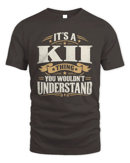 KII P08 TH51 - Personalized “It’s a/an [NAME] Thing – You Wouldn’t Understand” Shirt - Unisex Standard T-Shirt - Dark Chocolate