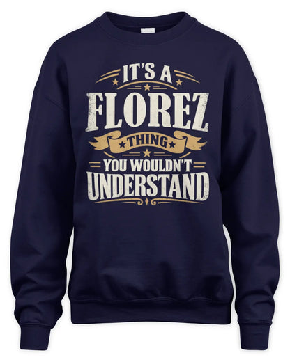 FLOREZ P08 TH51 - Personalized “It’s a/an [NAME] Thing – You Wouldn’t Understand” Shirt - Unisex Sweatshirt - Navy