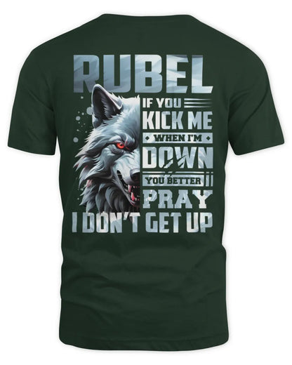 RUBEL AP62-K4-666 - Personalized Fierce Wolf Quote Apparel “If You Kick Me When I’m Down, You Better Pray I Don’t Get Up” - Unisex Standard T-Shirt - Forest Green