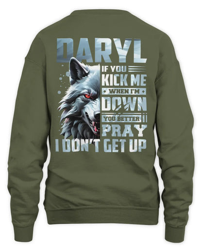 DARYL AP62-K4-666 - Personalized Fierce Wolf Quote Apparel “If You Kick Me When I’m Down, You Better Pray I Don’t Get Up” - Unisex Sweatshirt - Military Green