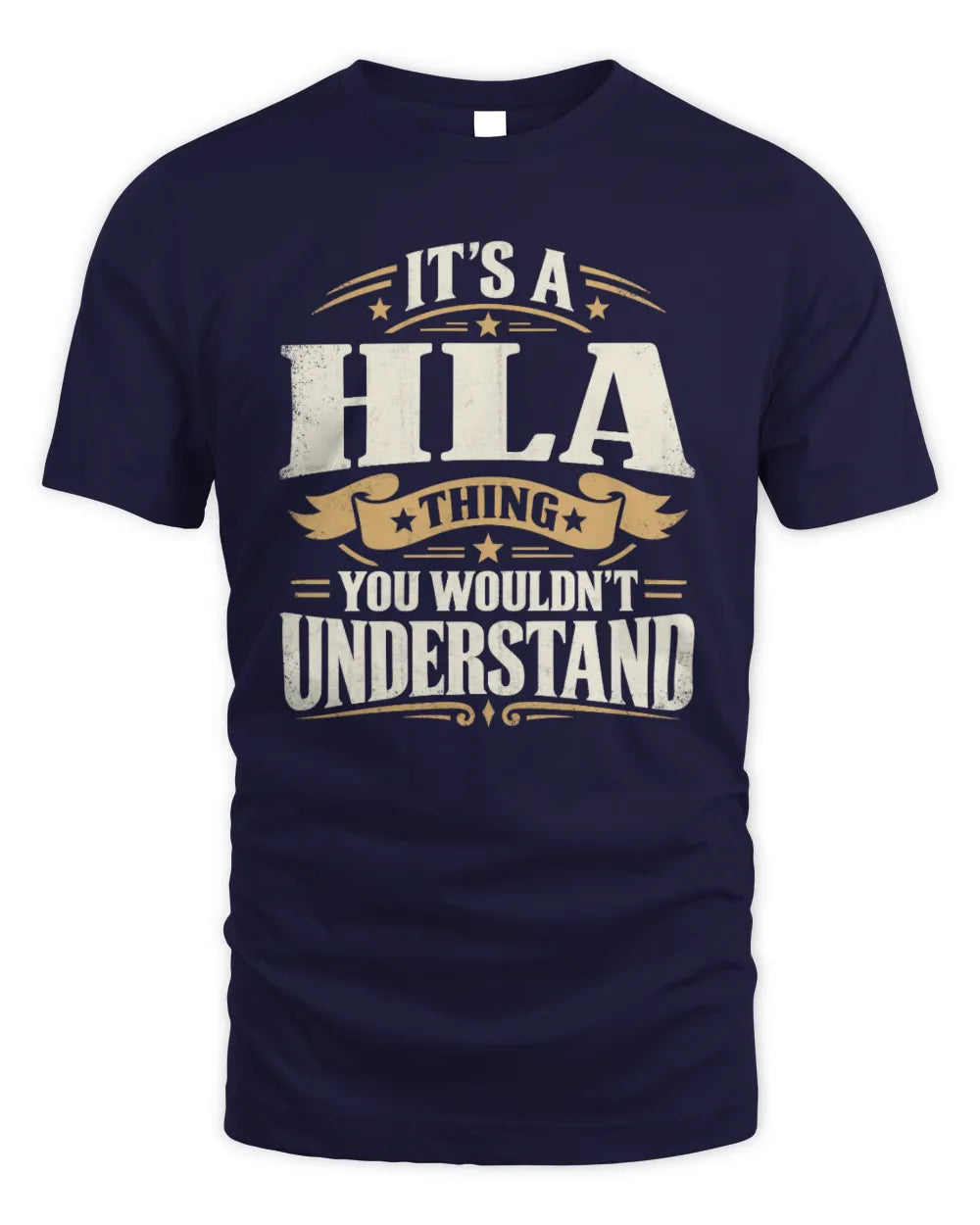 HLA P08 TH51 - Personalized “It’s a/an [NAME] Thing – You Wouldn’t Understand” Shirt - Unisex Standard T-Shirt - Navy