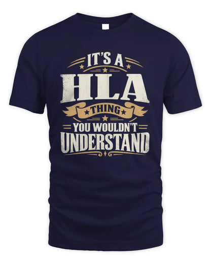 HLA P08 TH51 - Personalized “It’s a/an [NAME] Thing – You Wouldn’t Understand” Shirt - Unisex Standard T-Shirt - Navy