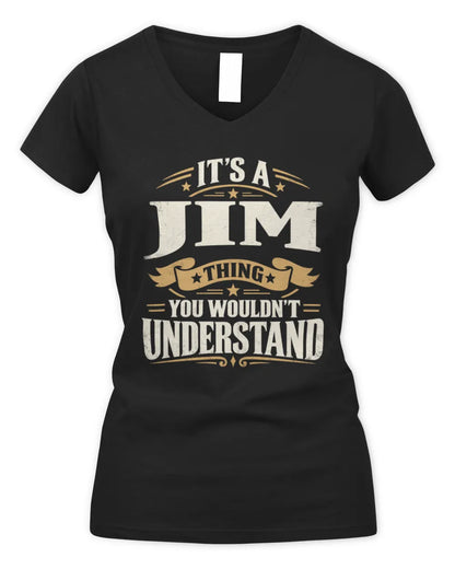 JIM P08 TH51 - Personalized “It’s a/an [NAME] Thing – You Wouldn’t Understand” Shirt - Women's V-Neck T-Shirt - Black