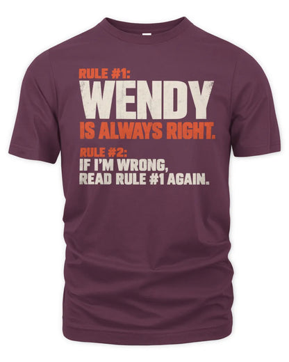 WENDY NP1-H006 - Always Right Personalized Name T-Shirt – Funny Custom Name Shirt - Unisex Standard T-Shirt - Maroon