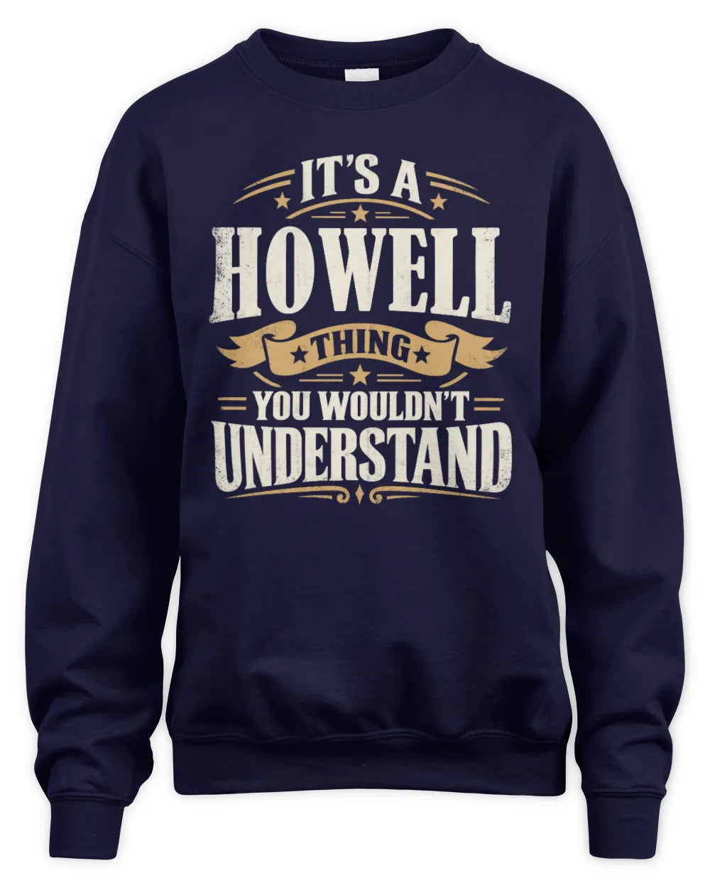 HOWELL P08 TH51 - Personalized “It’s a/an [NAME] Thing – You Wouldn’t Understand” Shirt - Unisex Sweatshirt - Navy