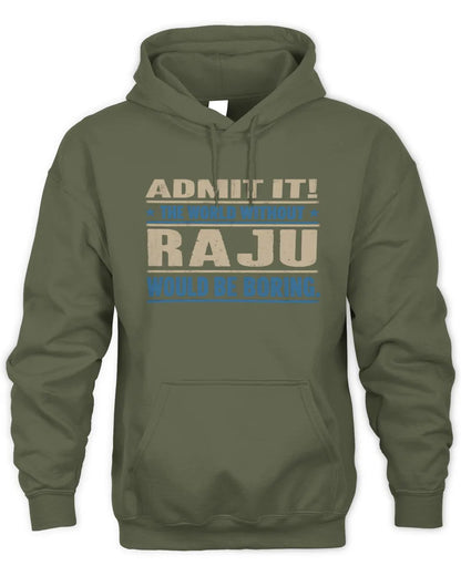 RAJU TP68-K2-968 – Personalized Funny Quote Apparel “The World Without NAME Would Be Boring” - Unisex Hoodie - Military Green