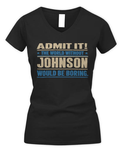JOHNSON TP68-K2-968 – Personalized Funny Quote Apparel “The World Without NAME Would Be Boring” - Women's V-Neck T-Shirt - Black