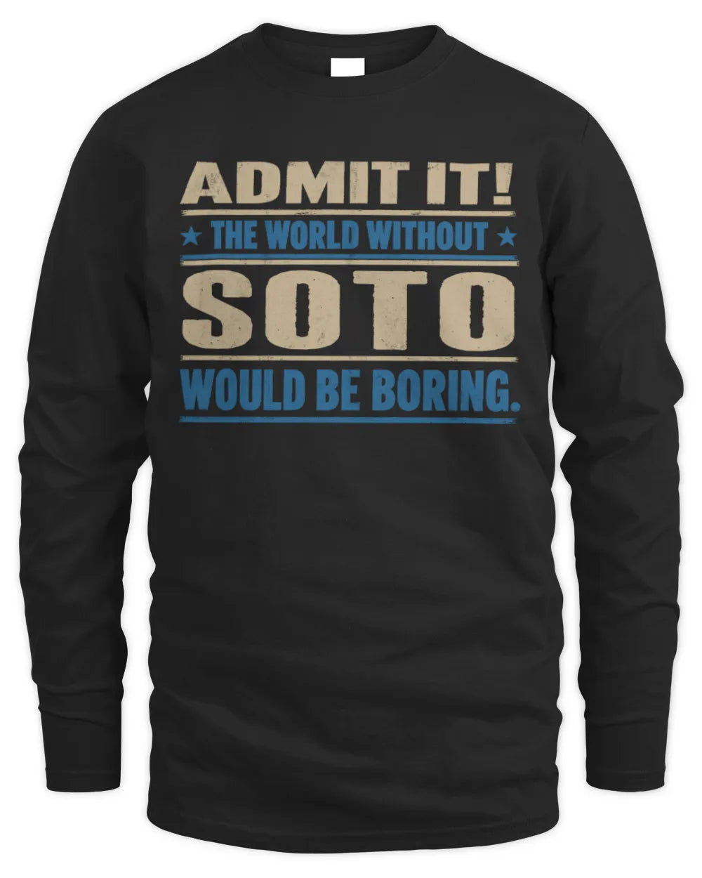 SOTO TP68-K2-968 – Personalized Funny Quote Apparel “The World Without NAME Would Be Boring” - Men's Long Sleeved T-Shirt - Black