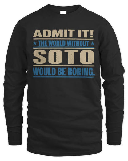 SOTO TP68-K2-968 – Personalized Funny Quote Apparel “The World Without NAME Would Be Boring” - Men's Long Sleeved T-Shirt - Black