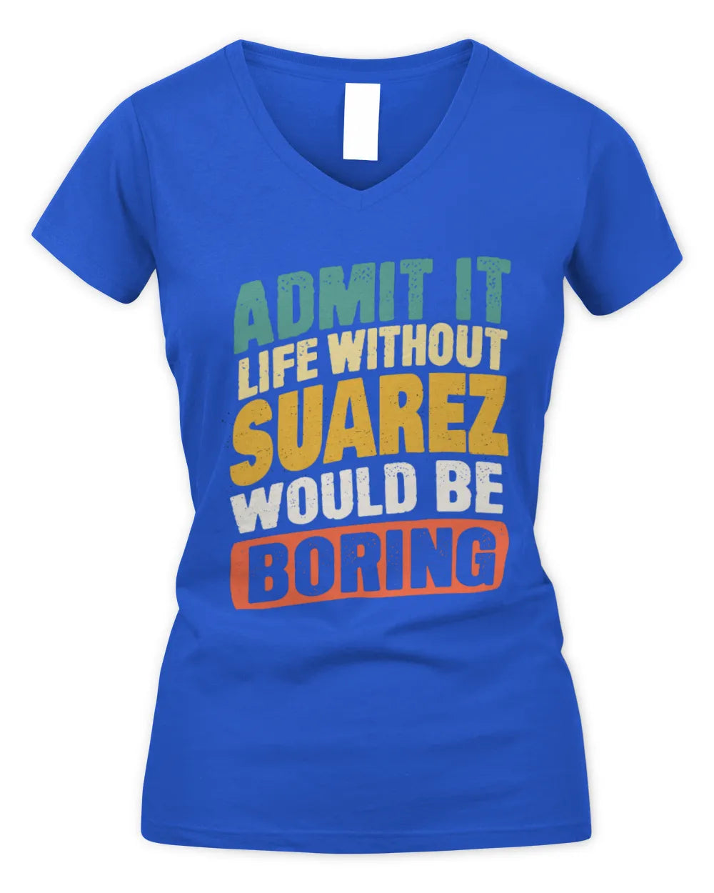 SUAREZ TP88-K4-229
Personalized Funny Quote Apparel “Life Without NAME Would Be Boring” - Women's V-Neck T-Shirt - Royal