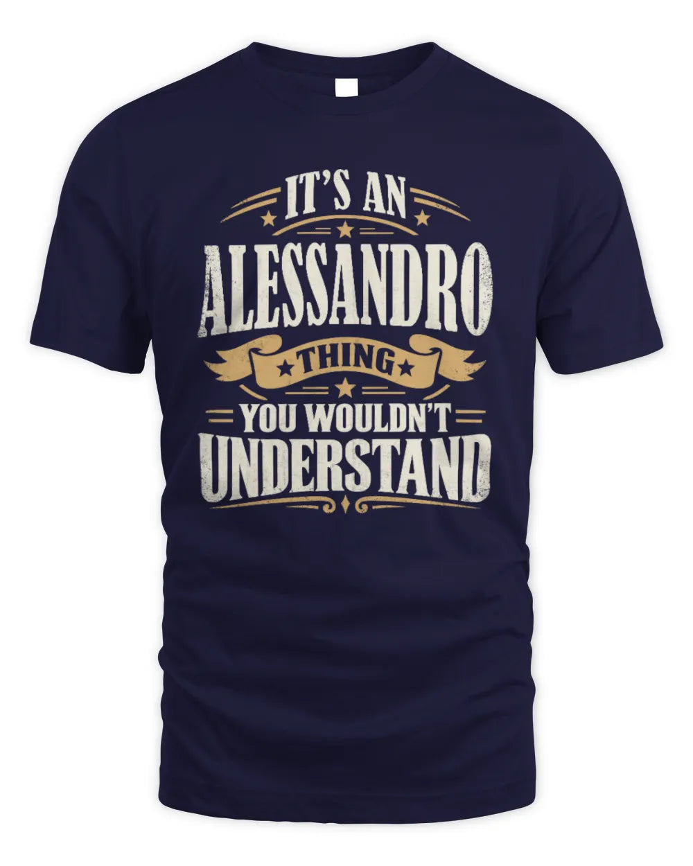 ALESSANDRO P08 TH51 - Personalized “It’s a/an [NAME] Thing – You Wouldn’t Understand” Shirt - Unisex Standard T-Shirt - Navy