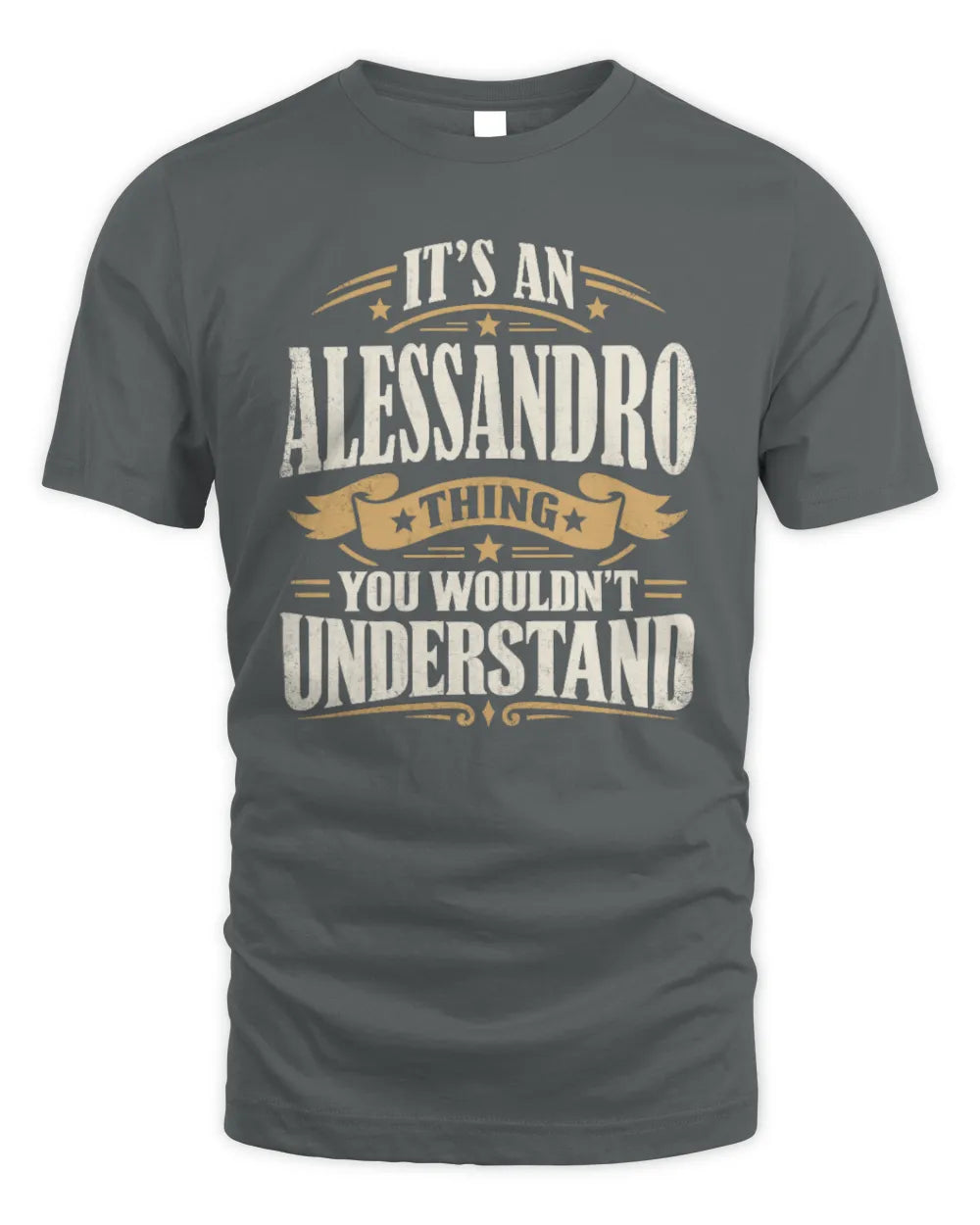 ALESSANDRO P08 TH51 - Personalized “It’s a/an [NAME] Thing – You Wouldn’t Understand” Shirt - Unisex Standard T-Shirt - Charcoal