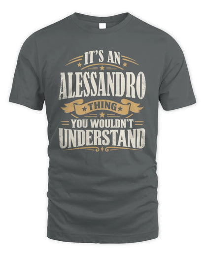 ALESSANDRO P08 TH51 - Personalized “It’s a/an [NAME] Thing – You Wouldn’t Understand” Shirt - Unisex Standard T-Shirt - Charcoal