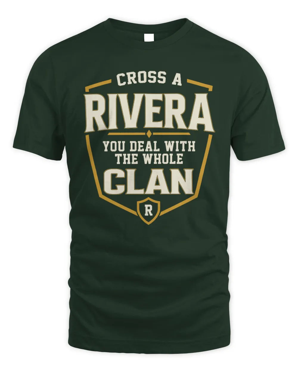 RIVERA NT1-K008 Cross A/An NAME, You Deal With the Whole Clan | Personalized Vintage T-Shirt - Unisex Standard T-Shirt - Forest Green